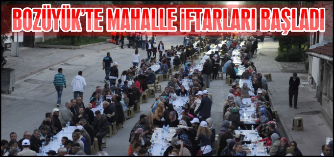 BOZÜYÜK’TE MAHALLE İFTARLARI BAŞLADI
