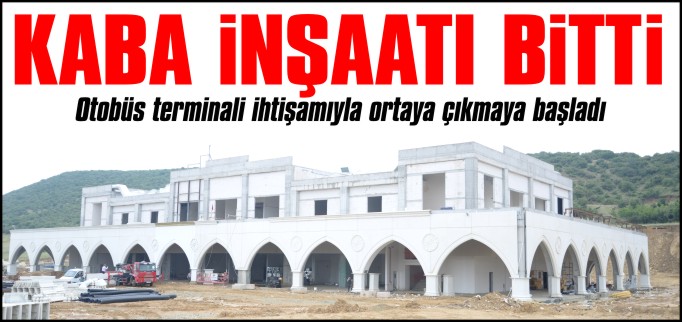 TERMİNALİN KABA İNŞAATI BİTTİ