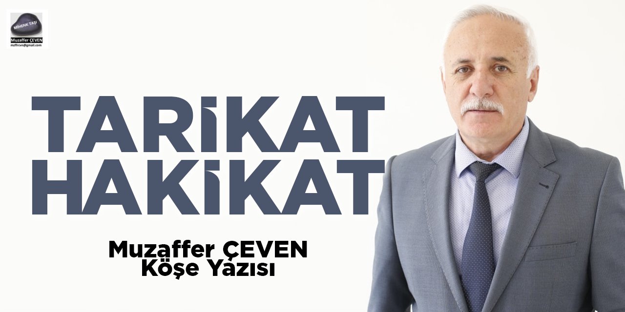 TARİKAT, HAKİKAT...