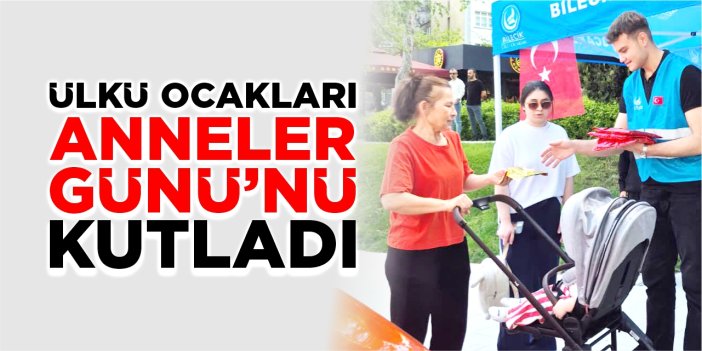Ülkü Ocakları Anneler Günü'nü kutladı