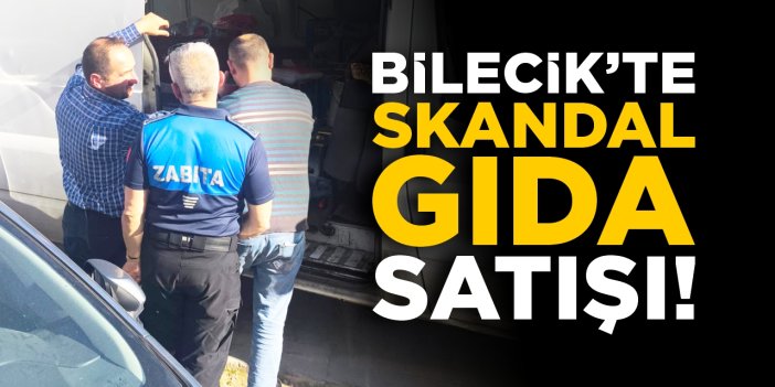 Bilecik’te skandal gıda satışı