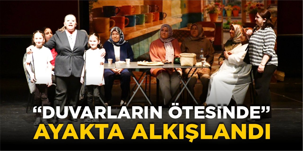 “Duvarların Ötesinde” ayakta alkışlandı