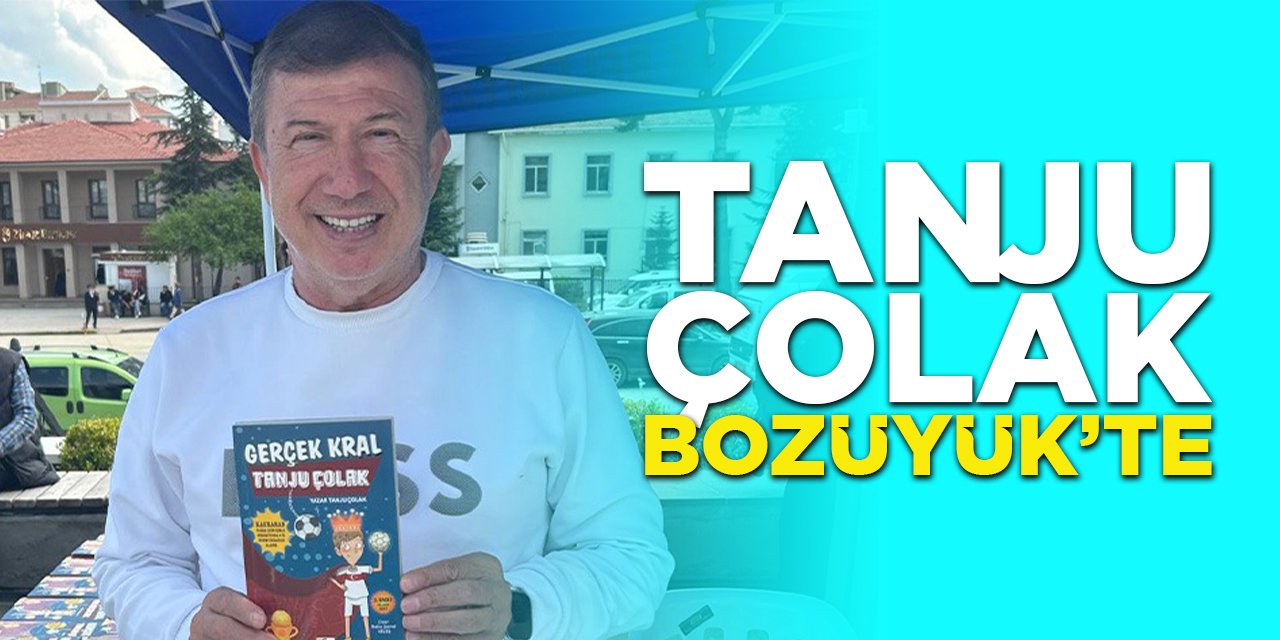 Tanju Çolak Bozüyük'te