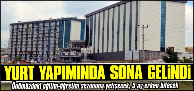 YURT YAPIMINDA SONA GELİNDİ