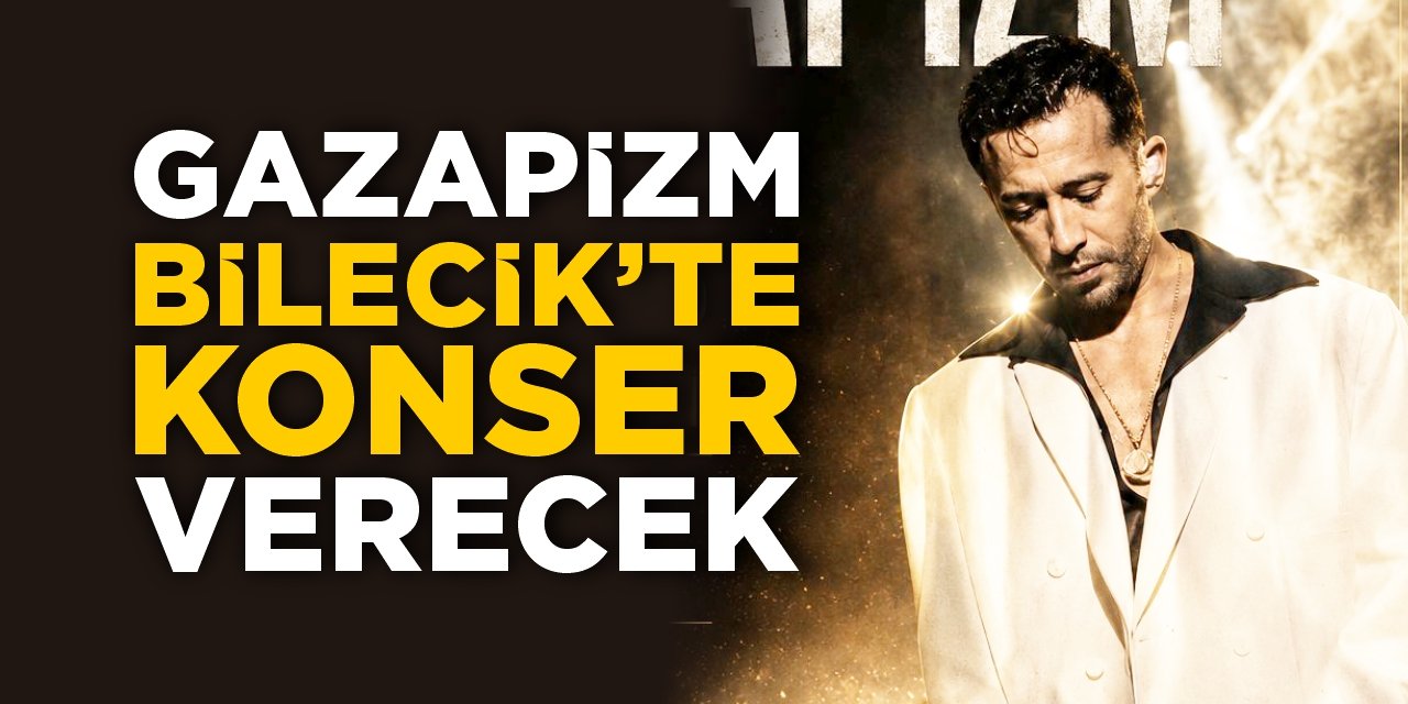 Gazapizm Bilecik’te konser verecek