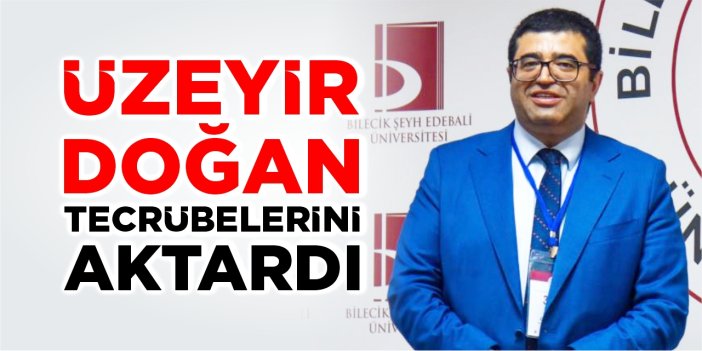 Üzeyir Doğan tecrübelerini aktardı