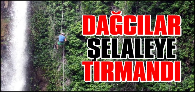 DAĞCILAR ŞELALEYE TIRMANDI