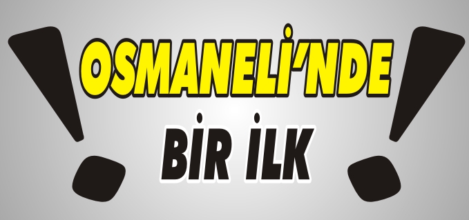 OSMANELİ’NDE BİR İLK
