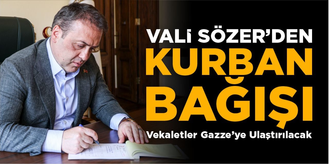 Vali Sözer’den Kurban Bağışı: Vekâletler Gazze’ye Ulaştırılacak