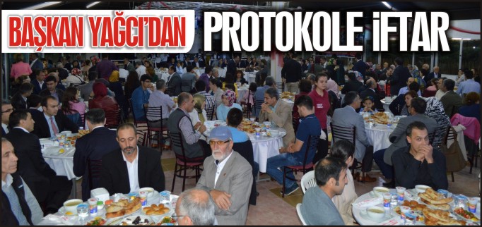 BAŞKAN YAĞCI’DAN PROTOKOLE İFTAR