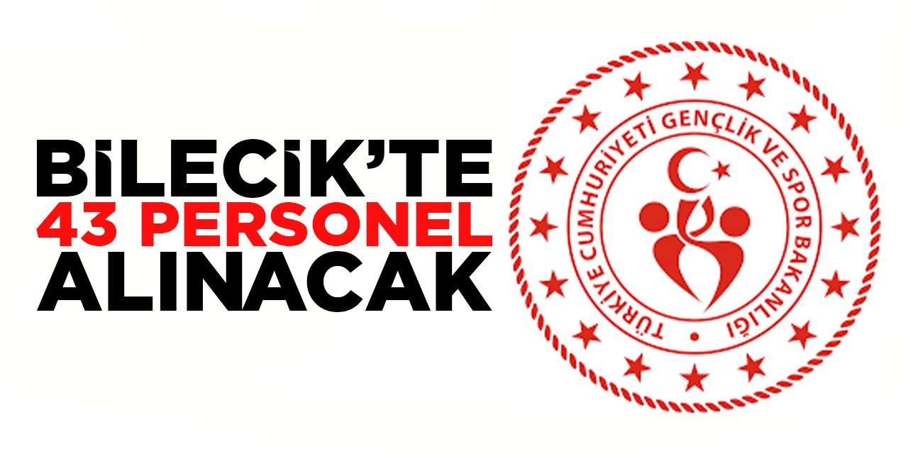 Bilecik'te 43 Personel Alınacak