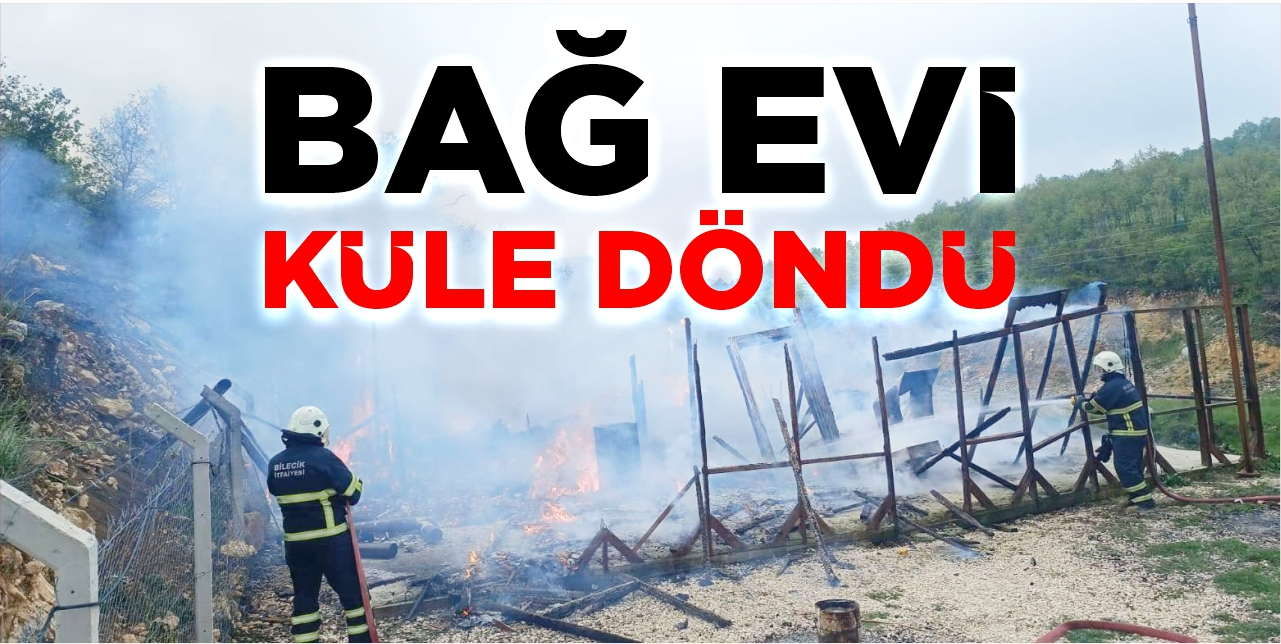 Bilecik’te bağ evinde yangın: Ev kullanılamaz hale geldi
