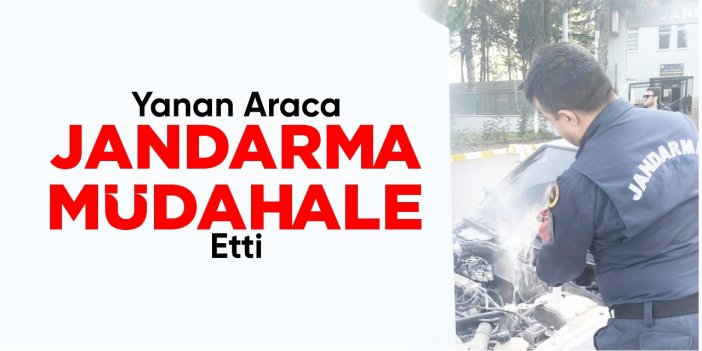 Söğüt’te Yanan Araca Jandarma Müdahale Etti