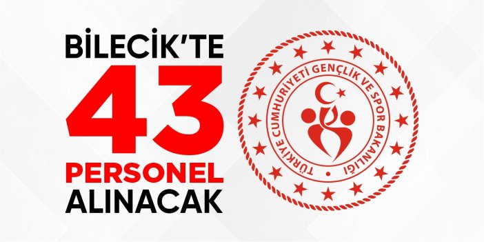 Bilecik'te 43 Personel Alınacak