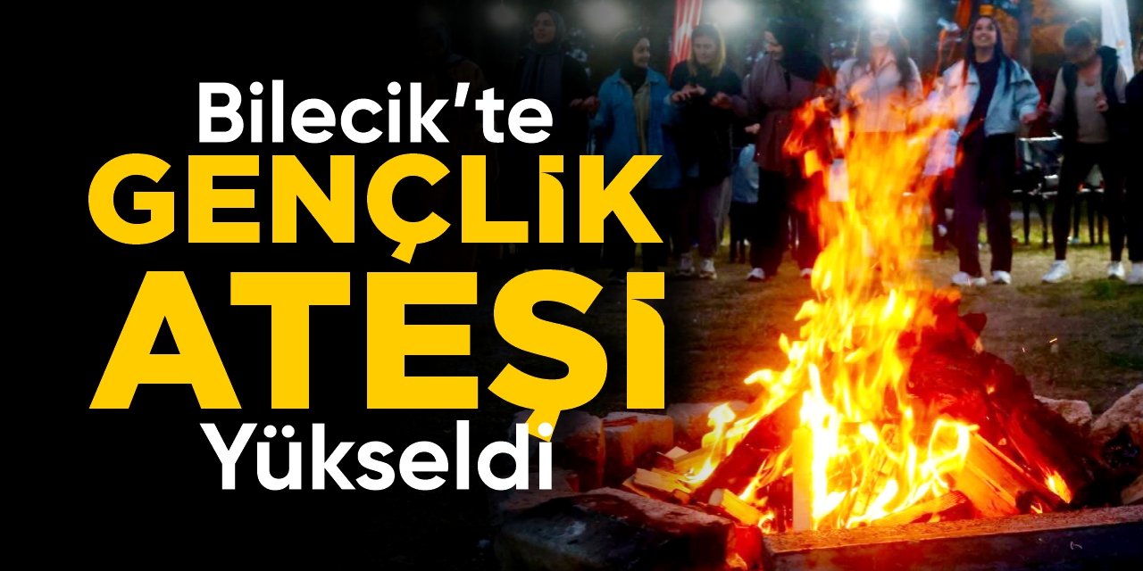 Bilecik’te gençlik ateşi yükseldi