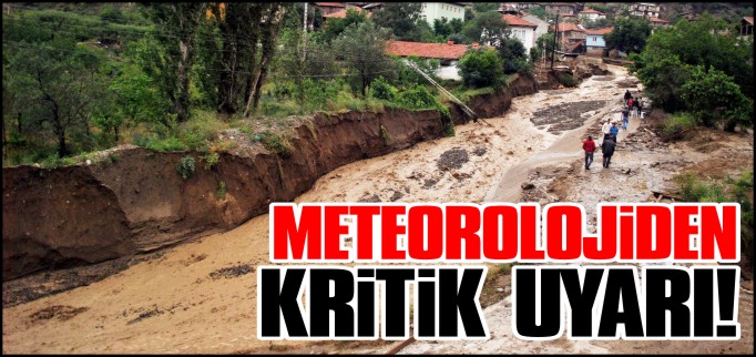 METEOROLOJİDEN KRİTİK UYARI