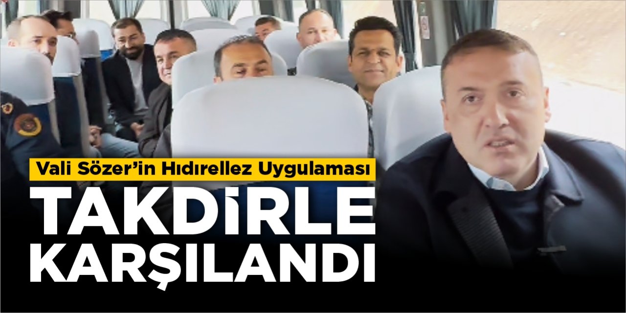 Vali Sözer’in hıdırellez uygulaması takdirle karşılandı