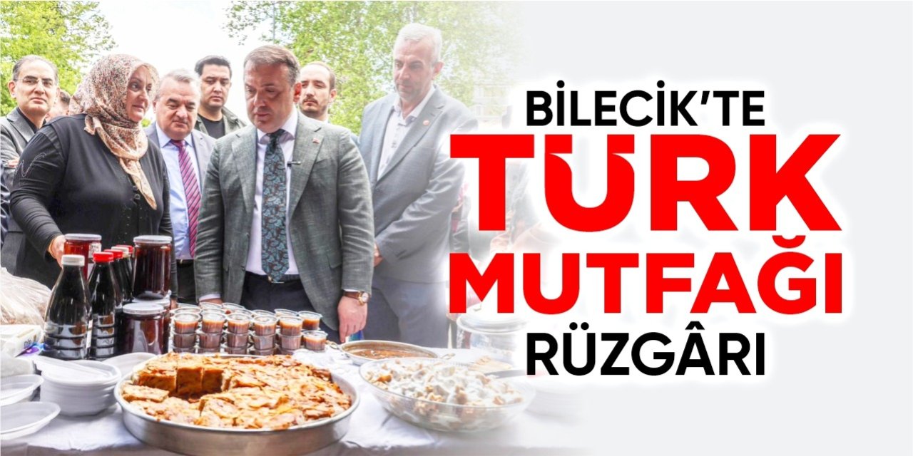 Bilecik’te Türk Mutfağı rüzgârı