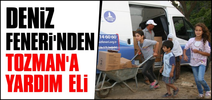 DENİZ FENERİ’NDEN TOZMAN’A YARDIM ELİ