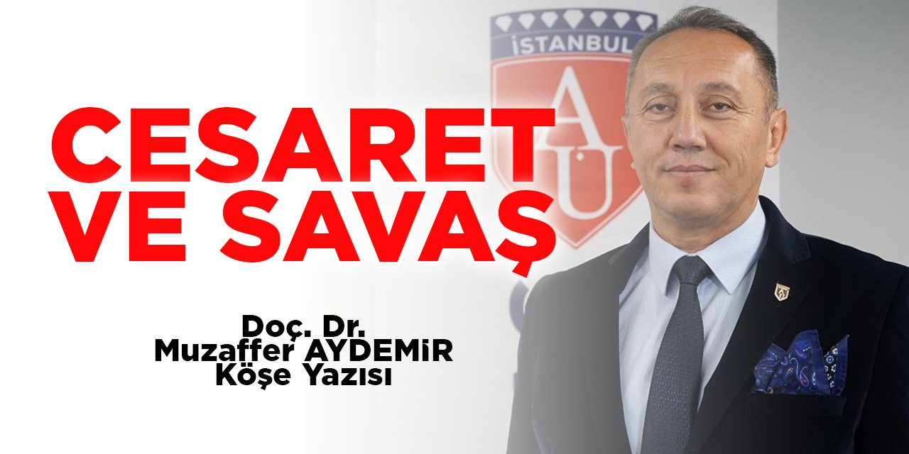 CESARET VE SAVAŞ