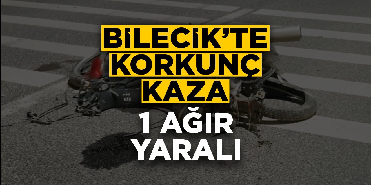 Bilecik’te korkunç kaza: 1 ağır yaralı