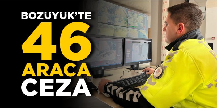 Bozüyük’te 46 araca ceza yazıldı