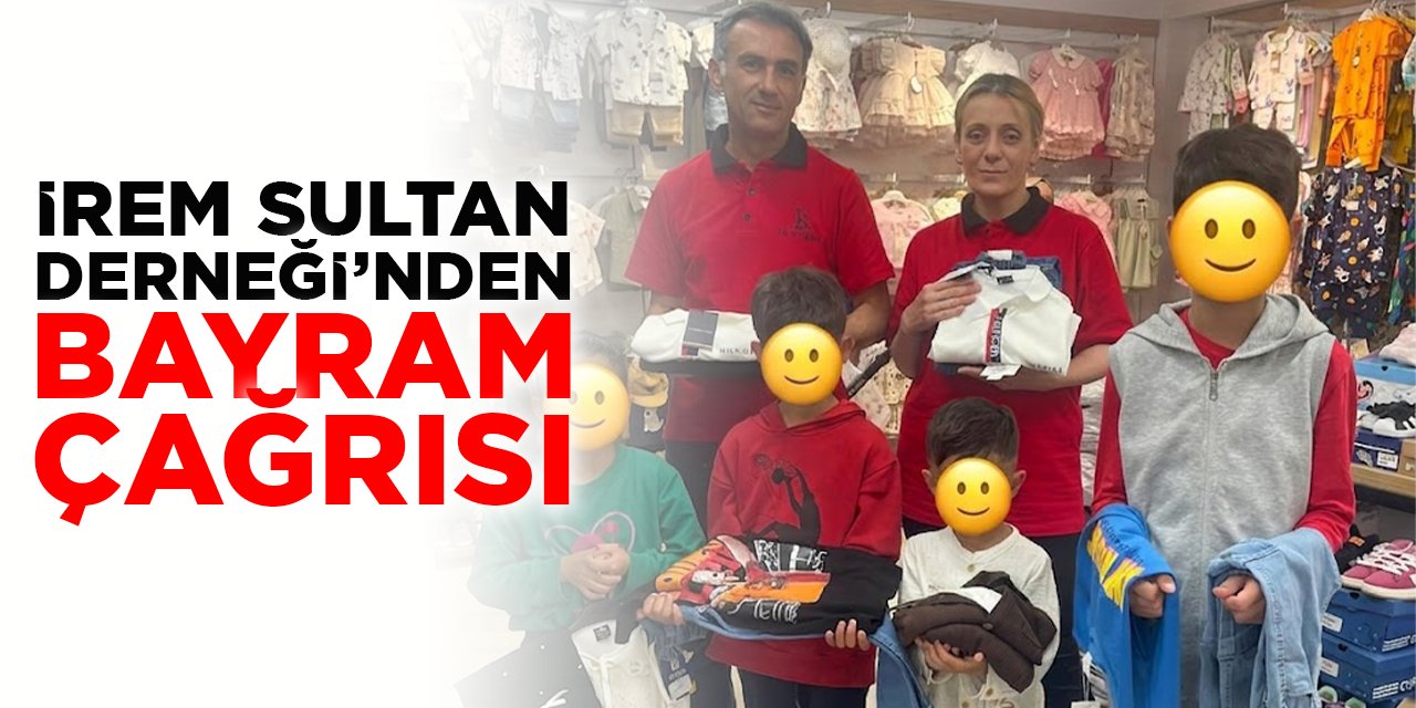 İrem Sultan Derneği’nden Bayram Çağrısı: "Gelin, Bayramı Birlikte Yaşatalım"