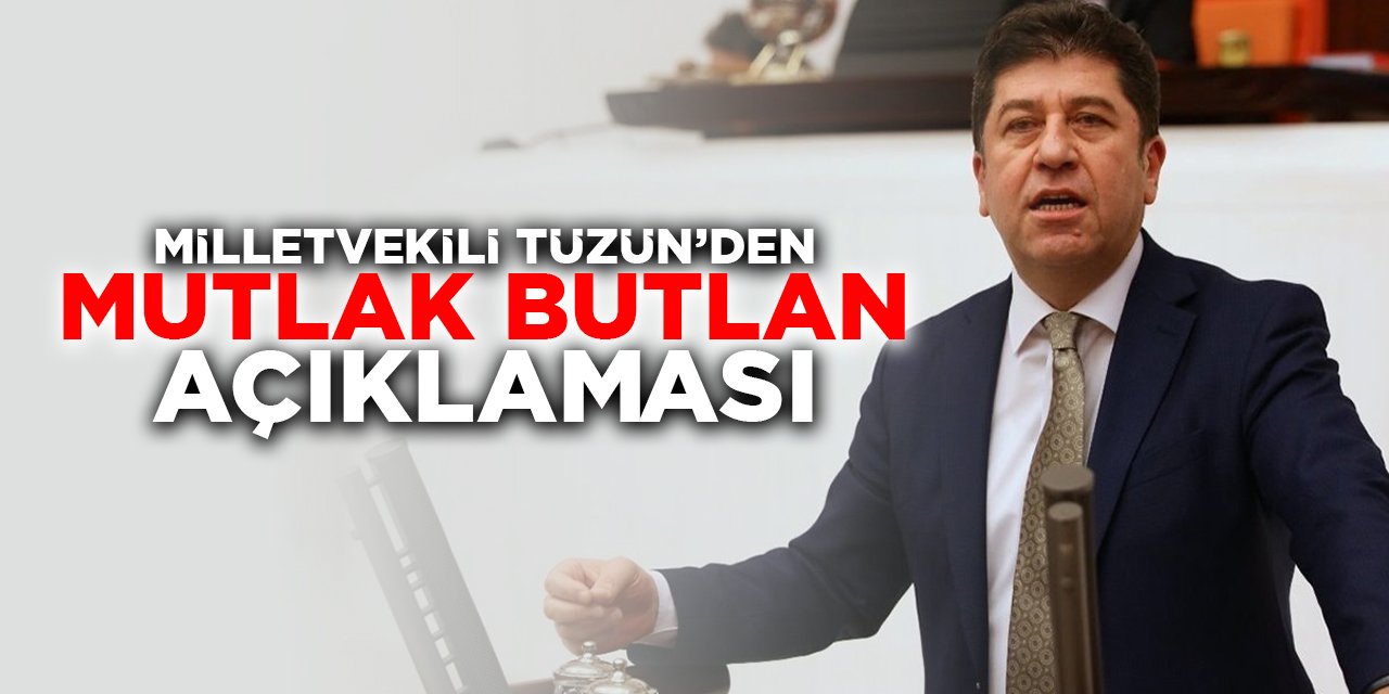 Milletvekili Tüzün'den Mutlak Butlan Açıklaması