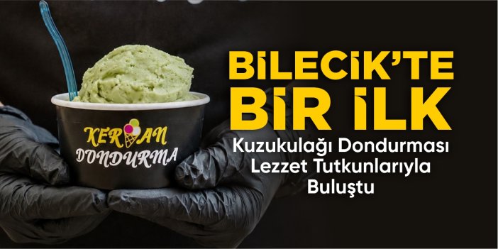 Bilecik’te Bir İlk: Kuzukulağı Dondurması Lezzet Tutkunlarıyla Buluştu
