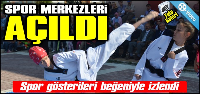 SPOR MERKEZLERİ AÇILDI