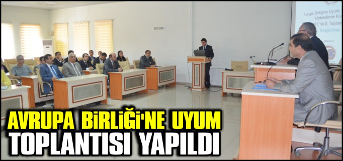 AB UYUM TOPLANTISI YAPILDI