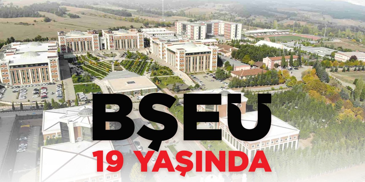 BŞEÜ 19 yaşında