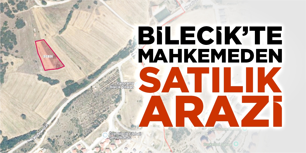Bilecik’te mahkemeden satılık arazi