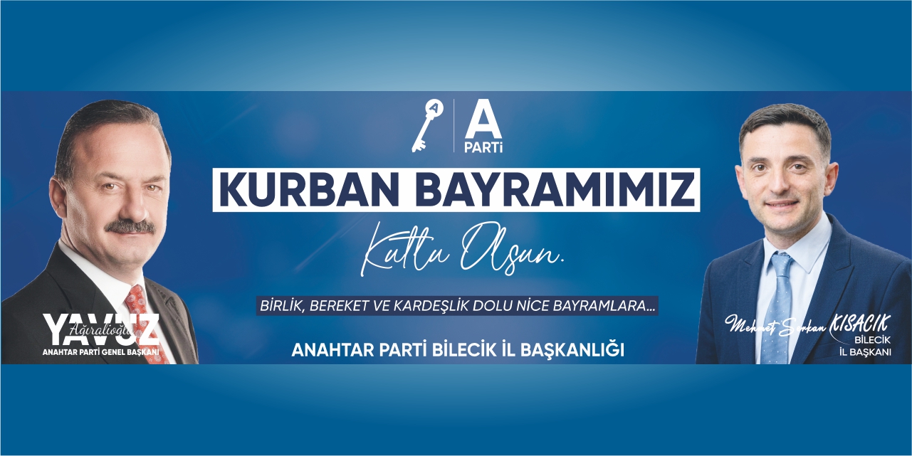 ANAHTAR PARTİ BİLECİK İL BAŞKANLIĞI - 2026 KURBAN BAYRAMI KUTLAMA MESAJI