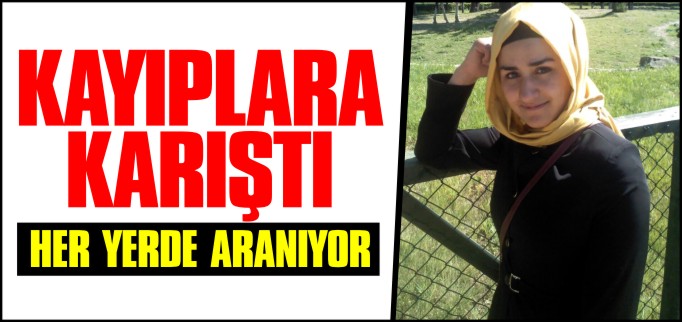GENÇ KIZ HER YERDE ARANIYOR
