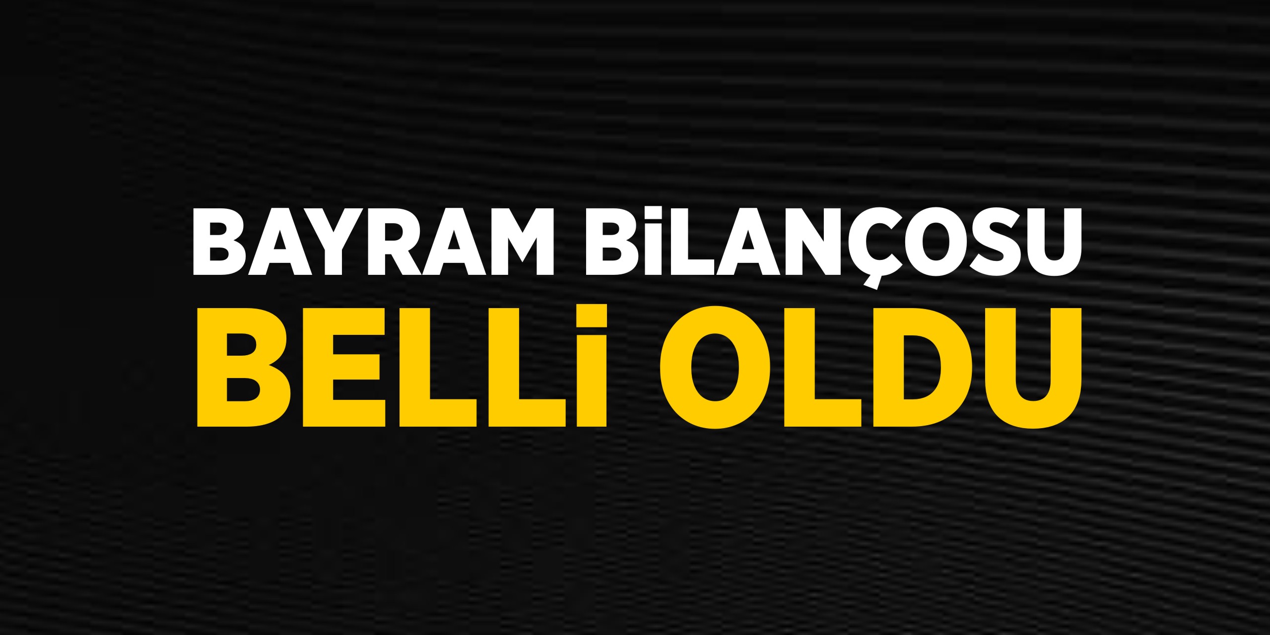 Bilecik'te bayram bilançosu belli oldu