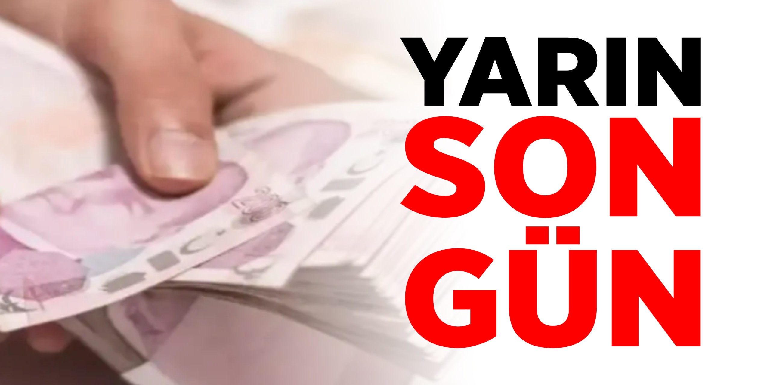 Yarın son gün!