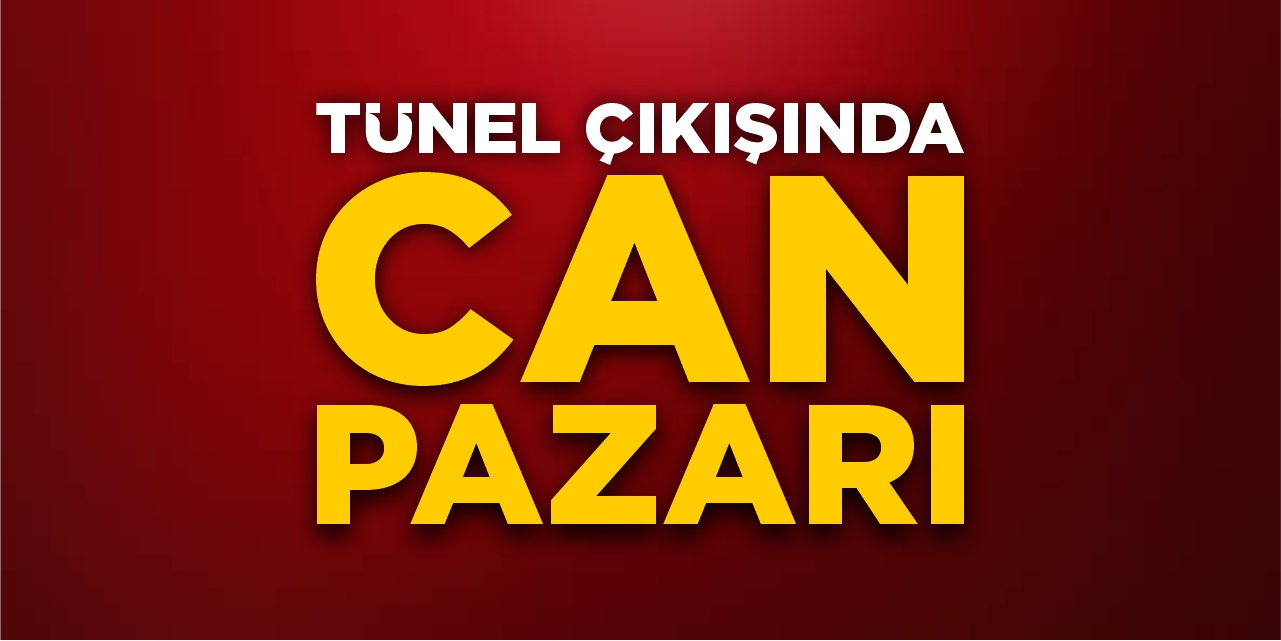 Bilecik'te tünel çıkışında can pazarı