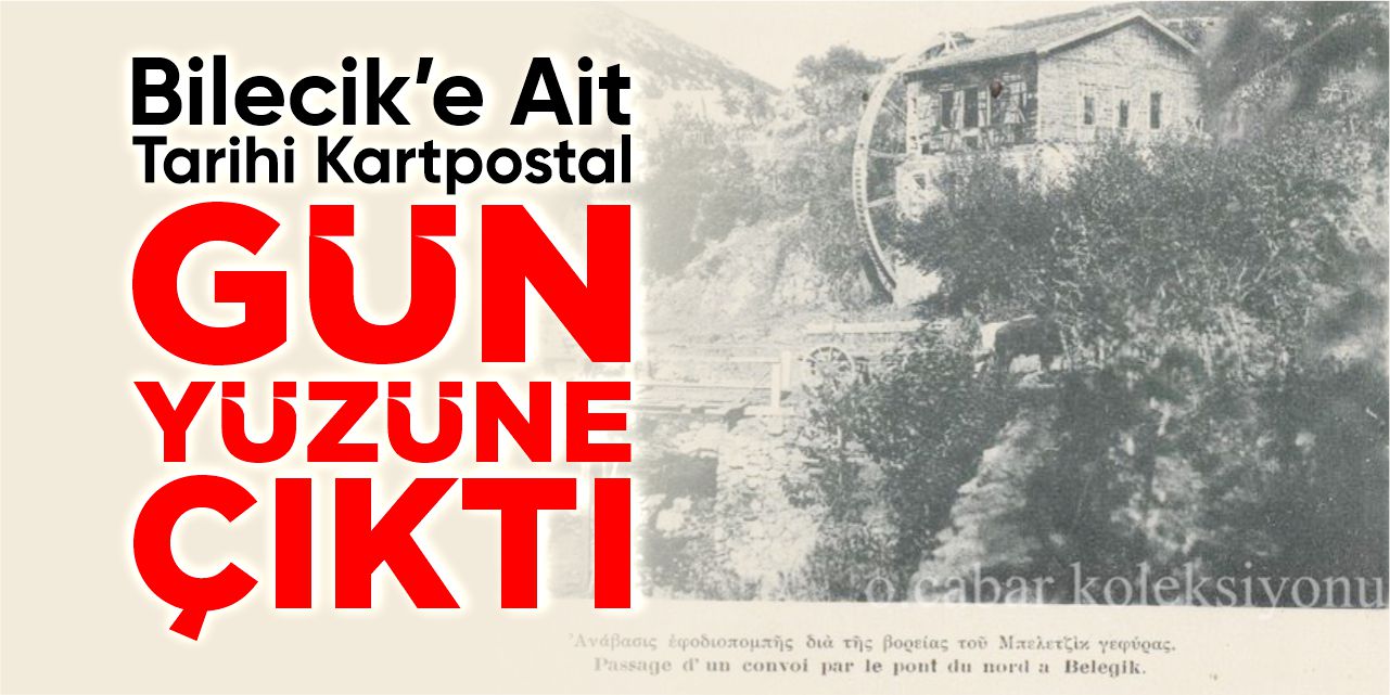 Bilecik’e ait tarihi kartpostal gün yüzüne çıktı