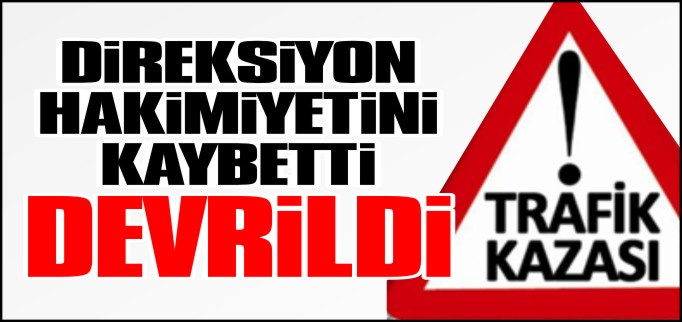 BOZÜYÜK’TE TRAFİK KAZASI 1 YARALI