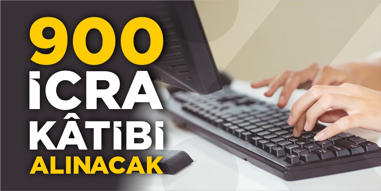 900 Sözleşmeli İcra Kâtibi Alınacak