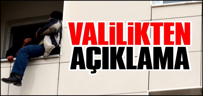 VALİLİKTEN AÇIKLAMA