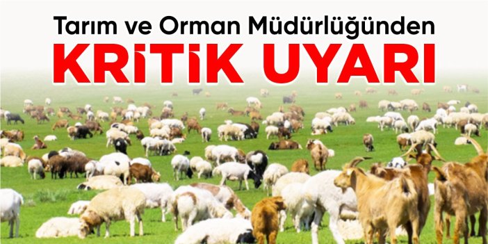 Tarım ve Orman Müdürlüğünden kritik uyarı