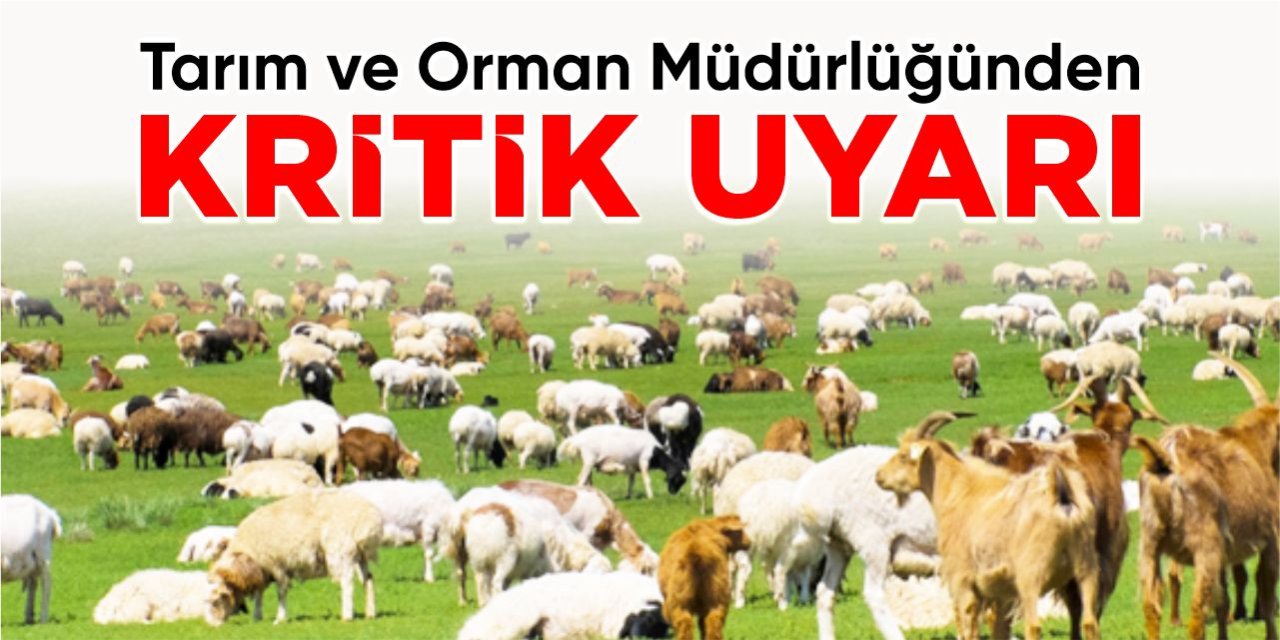 Tarım ve Orman Müdürlüğünden kritik uyarı