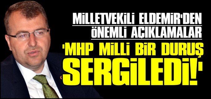 ’MHP MİLLİ DURUŞ SERGİLEDİ’