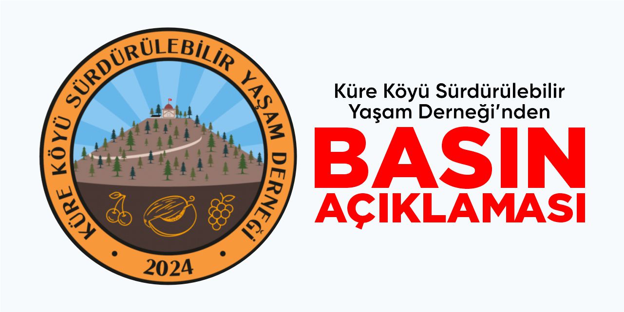 Küre Köyü Sürdürülebilir Yaşam Derneği’nden Basın 