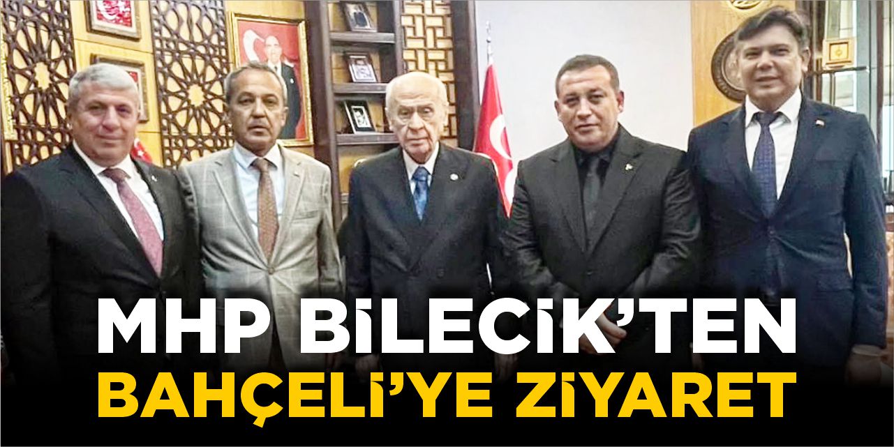 MHP Bilecik’ten Bahçeli’ye ziyaret