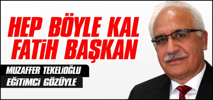 HEP BÖYLE KAL FATİH BAŞKAN