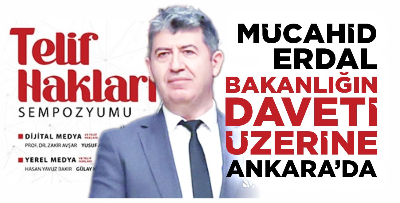 Mücahid Erdal, Bakanlığın daveti üzerine Ankara'da