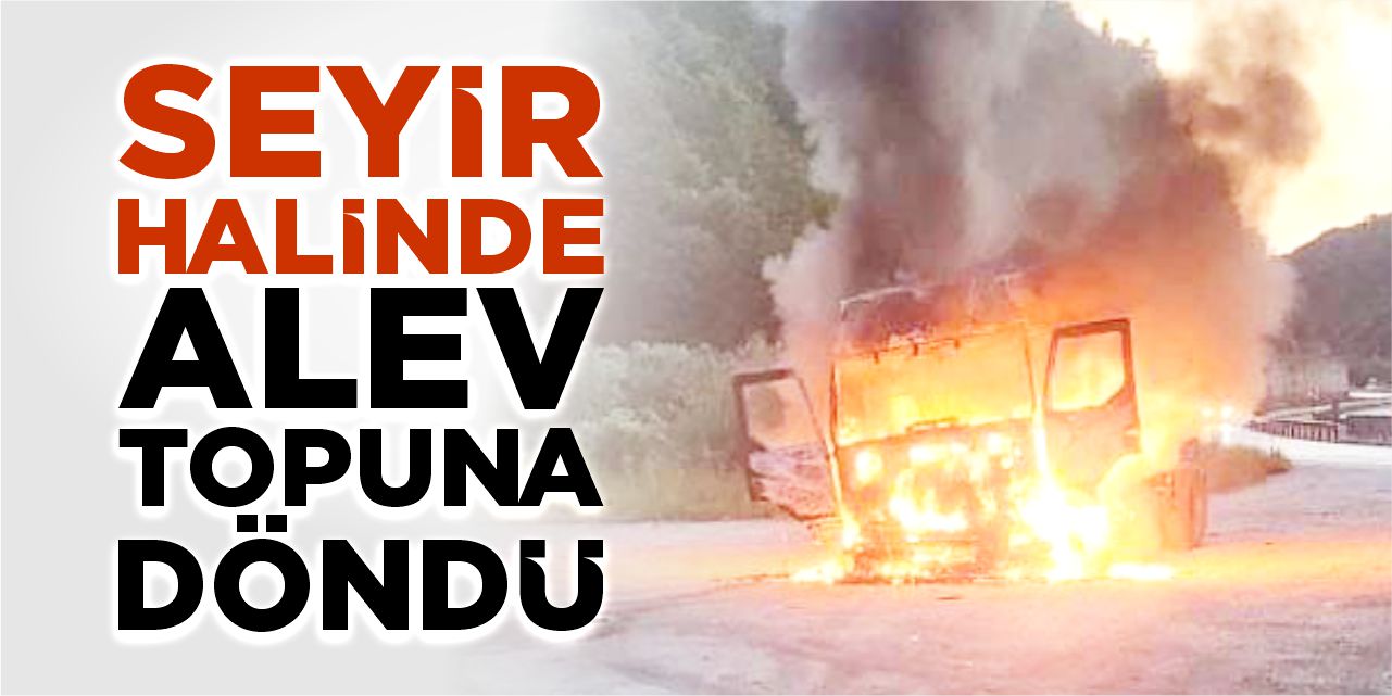 Seyir halinde alev topuna döndü